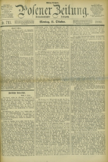 Posener Zeitung. Jg.83 [i.e.87], Nr. 713 (11 Oktober 1880) - Mittag=Ausgabe.