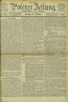 Posener Zeitung. Jg.83 [i.e.87], Nr. 724 (15 Oktober 1880) - Morgen=Ausgabe.