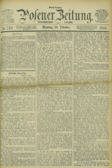 Posener Zeitung. Jg.83 [i.e.87], Nr. 749 (25 Oktober 1880) - Mittag=Ausgabe.