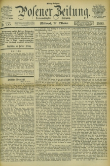 Posener Zeitung. Jg.83 [i.e.87], Nr. 755 (27 Oktober 1880) - Mittag=Ausgabe.