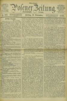 Posener Zeitung. Jg.83 [i.e.87], Nr. 815 (19 November 1880) - Mittag=Ausgabe.