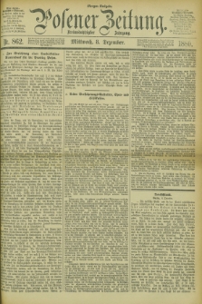 Posener Zeitung. Jg.83 [i.e.87], Nr. 862 (8 Dezember 1880) - Morgen=Ausgabe.