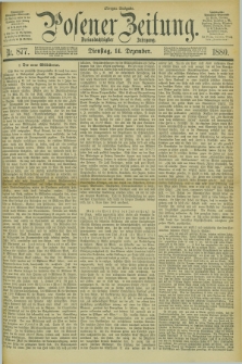 Posener Zeitung. Jg.83 [i.e.87], Nr. 877 (14 Dezember 1880) - Morgen=Ausgabe. + dod.