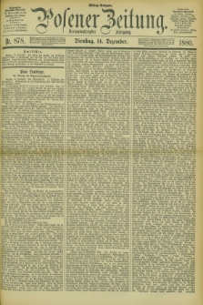 Posener Zeitung. Jg.83 [i.e.87], Nr. 878 (14 Dezember 1880) - Mittag=Ausgabe.