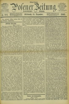 Posener Zeitung. Jg.83 [i.e.87], Nr. 881 (15 Dezember 1880) - Mittag=Ausgabe.