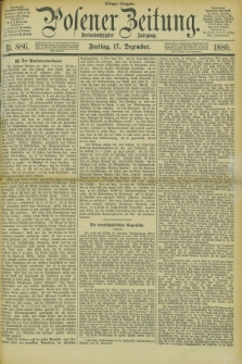 Posener Zeitung. Jg.83 [i.e.87], Nr. 886 (17 Dezember 1880) - Morgen=Ausgabe.