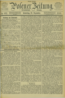 Posener Zeitung. Jg.83 [i.e.87], Nr. 892 (19 Dezember 1880) - Morgen=Ausgabe. + dod.