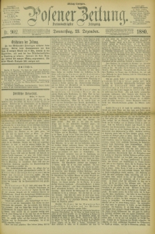 Posener Zeitung. Jg.83 [i.e.87], Nr. 902 (23 Dezember 1880) - Mittag=Ausgabe.