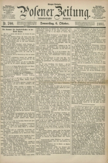 Posener Zeitung. Jg.88, Nr. 700 (6 Oktober 1881) - Morgen=Ausgabe.