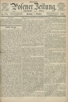 Posener Zeitung. Jg.88, Nr. 704 (7 Oktober 1881) - Mittag=Ausgabe.