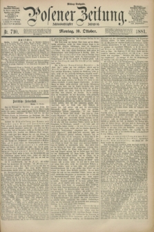 Posener Zeitung. Jg.88, Nr. 710 (10 Oktober 1881) - Mittag=Ausgabe.