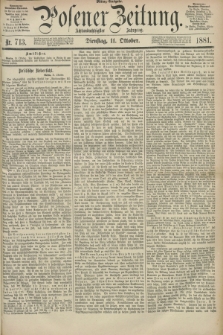Posener Zeitung. Jg.88, Nr. 713 (11 Oktober 1881) - Mittag=Ausgabe.