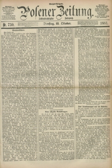 Posener Zeitung. Jg.88, Nr. 730 (18 Oktober 1881) - Morgen=Ausgabe.