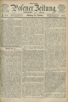 Posener Zeitung. Jg.88, Nr. 764 (31 Oktober 1881) - Mittag=Ausgabe.