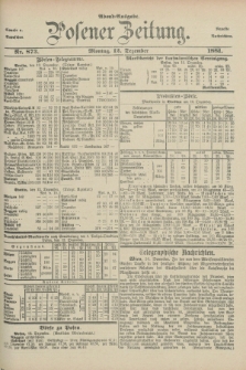 Posener Zeitung. Jg.88, Nr. 873 (12 Dezember 1881) - Abend=Ausgabe.