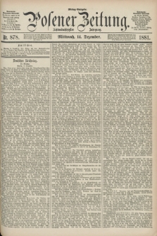 Posener Zeitung. Jg.88, Nr. 878 (14 Dezember 1881) - Mittag=Ausgabe.