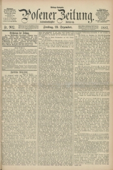 Posener Zeitung. Jg.88, Nr. 902 (23 Dezember 1881) - Mittag=Ausgabe.
