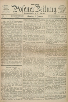 Posener Zeitung. Jg.89, Nr. 2 (2 Januar 1882) - Mittag=Ausgabe.