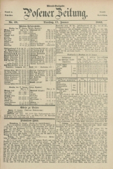 Posener Zeitung. Jg.89, Nr. 42 (17 Januar 1882) - Abend=Ausgabe.