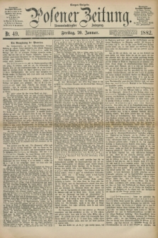 Posener Zeitung. Jg.89, Nr. 49 (20 Januar 1882) - Morgen=Ausgabe.