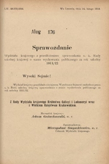 [Kadencja X, sesja I, al. 176] Alegaty do Sprawozdań Stenograficznych Pierwszej Sesyi Dziesiątego Peryodu Sejmu Krajowego Królestwa Galicyi i Lodomeryi z Wielkiem Księstwem Krakowskiem z roku 1913/1914. Alegat 176