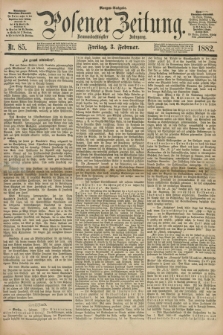 Posener Zeitung. Jg.89, Nr. 85 (3 Februar 1882) - Morgen=Ausgabe.