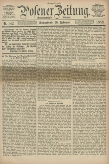Posener Zeitung. Jg.89, Nr. 142 (25 Februar 1882) - Morgen=Ausgabe.