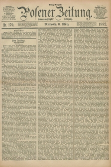 Posener Zeitung. Jg.89, Nr. 170 (8 März 1882) - Mittag=Ausgabe.
