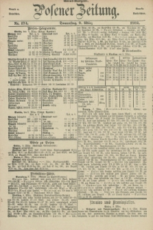 Posener Zeitung. Jg.89, Nr. 174 (9 März 1882) - Abend=Ausgabe.
