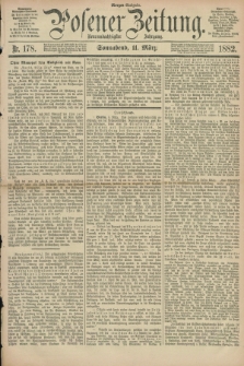 Posener Zeitung. Jg.89, Nr. 178 (11 März 1882) - Morgen=Ausgabe.