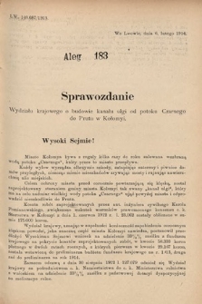 [Kadencja X, sesja I, al. 183] Alegaty do Sprawozdań Stenograficznych Pierwszej Sesyi Dziesiątego Peryodu Sejmu Krajowego Królestwa Galicyi i Lodomeryi z Wielkiem Księstwem Krakowskiem z roku 1913/1914. Alegat 183