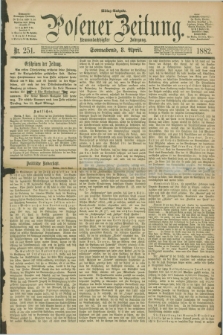Posener Zeitung. Jg.89, Nr. 251 (8 April 1882) - Mittag=Ausgabe.