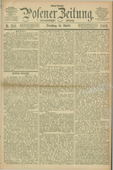 Posener Zeitung. Jg.89, Nr. 254 (11 April 1882) - Mittag=Ausgabe.