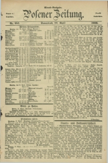 Posener Zeitung. Jg.89, Nr. 285 (22 April 1882) - Abend=Ausgabe.