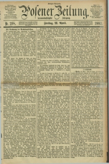 Posener Zeitung. Jg.89, Nr. 298 (28 April 1882) - Morgen=Ausgabe.