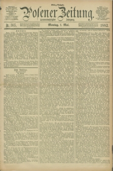 Posener Zeitung. Jg.89, Nr. 305 (1 Mai 1882) - Mittag=Ausgabe.