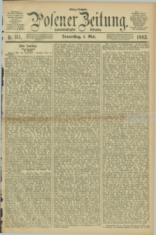 Posener Zeitung. Jg.89, Nr. 311 (4 Mai 1882) - Mittag=Ausgabe.