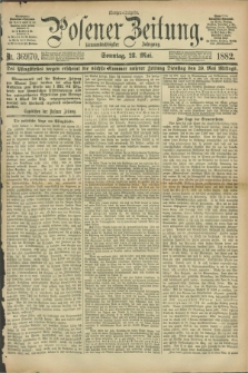 Posener Zeitung. Jg.89, Nr. 369/370 (28 Mai 1882) - Morgen=Ausgabe. + dod.