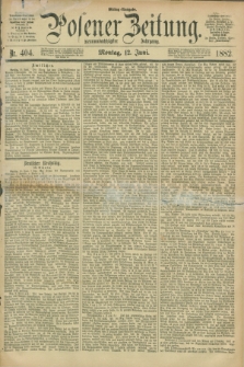 Posener Zeitung. Jg.89, Nr. 404 (12 Juni 1882) - Mittag=Ausgabe.