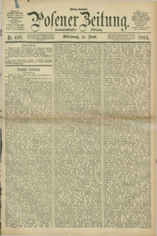 Posener Zeitung. Jg.89, Nr. 410 (14 Juni 1882) - Mittag=Ausgabe.
