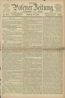 Posener Zeitung. Jg.89, Nr. 416 (16 Juni 1882) - Mittag=Ausgabe.