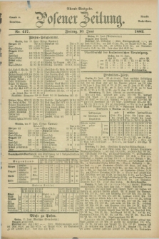 Posener Zeitung. Jg.89, Nr. 417 (16 Juni 1882) - Abend=Ausgabe.