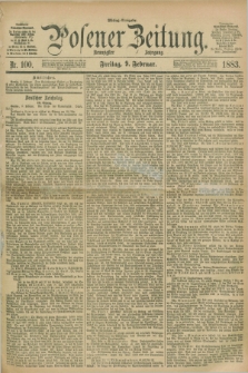 Posener Zeitung. Jg.90, Nr. 100 (9 Februar 1883) - Mittag=Ausgabe.