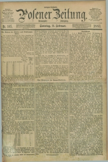 Posener Zeitung. Jg.90, Nr. 105 (11 Februar 1883) - Morgen=Ausgabe. + dod.