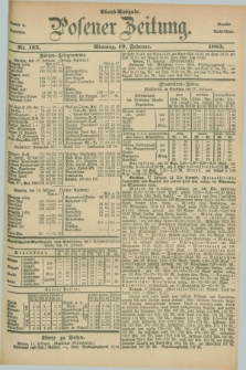 Posener Zeitung. Jg.90, Nr. 125 (19 Februar 1883) - Abend=Ausgabe.