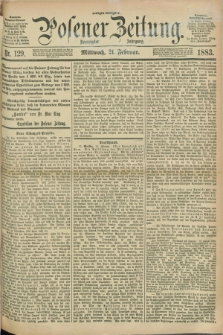 Posener Zeitung. Jg.90, Nr. 129 (21 Februar 1883) - Morgen=Ausgabe.