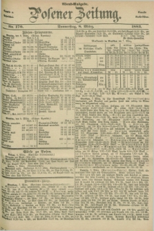 Posener Zeitung. Jg.90, Nr. 170 (8 März 1883) - Abend=Ausgabe.