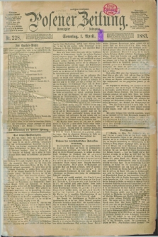 Posener Zeitung. Jg.90, Nr. 228 (1 April 1883) - Morgen=Ausgabe. + dod.