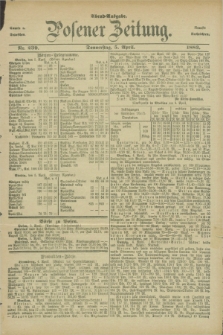 Posener Zeitung. Jg.90, Nr. 239 (5 April 1883) - Abend=Ausgabe.
