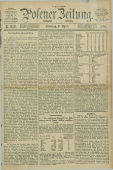 Posener Zeitung. Jg.90, Nr. 246 (8 April 1883) - Morgen=Ausgabe. + dod.